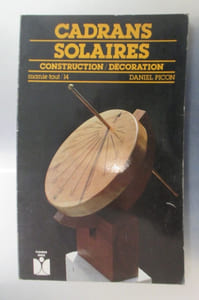 CADRANS SOLAIRES. Construction / Décoration