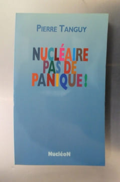NUCLEAIRE PAS DE PANIQUE ! (envoi de l'Auteur).. Pierre Tanguy