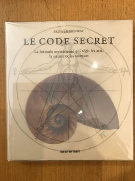 LE CODE SECRET. La formule mystérieuse qui régit les arts, la nature et les sciences.. Priya Hemenway
