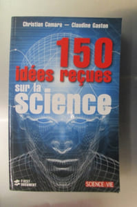 150 IDEES RECUES SUR LA SCIENCE