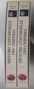 HISTOIRE UNIVERSELLE DES CHIFFRES. L'intelligence des hommes racontée par les nombres et le calcul. EN 2 TOMES.. Georges Ifrah