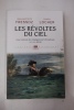 Les Revoltes du Ciel, une Histoire du Changement Climatique XVe-XXe Siècle. Jean-Baptiste Fressoz, Fabien Locher