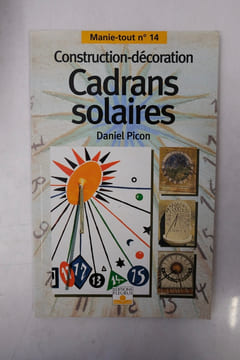 Cadrans solaires -
Construction, décoration. Daniel Picon