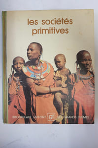 Les sociétés primitives. Bibliotheque Laffont des grands themes n° 43