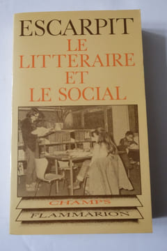 Le Littéraire et le Social. Robert Escarpit