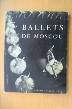 BALLETS DE MOSCOU. Par la troupe du théâtre lyrique national Stanislavski et Nemirovitch-Dantchenko.. Yves Bonnat (texte) & Pic (photos)