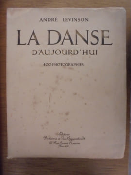 LA DANSE D'AUJOURD'HUI. 400 photographies.. André Levinson