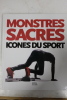 Monstres sacrés - Icônes du sport. Collectif