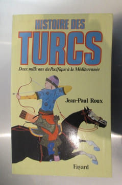 HISTOIRE DES TURCS. Deux mille ans du Pacifique à la Méditerranée.. Jean-Paul Roux