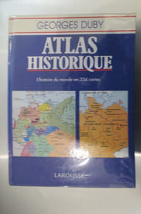 ATLAS HISTORIQUE. L'histoire du monde en 334 cartes.