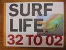 Surf Life 32 to 02. Adler, Tom & Craig Stecyk & Sam George