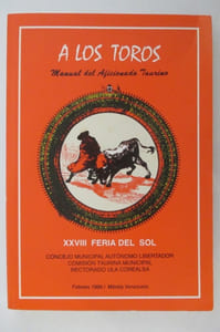 A LOS TOROS. Manual del Aficionados Taurino. XXVII FERIA DEL SOL.