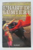 L'HABIT DE LUMIERE. Voyage en Tauromachie.. Jacques Durand & Jacques Maigne