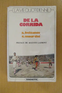 LA VIE QUOTIDIENNE DE LA CORRIDA.