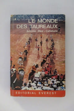 LE MONDE DES TAUREAUX. Antionio Diaz - Canabate