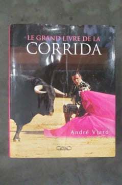 LE GRAND LIVRE DE LA CORRIDA . André Viard 