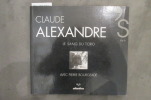 LE SANG DU TORO. Claude Alexandre 