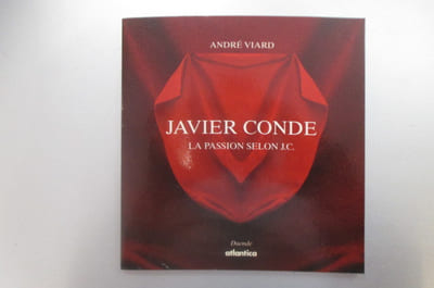 JAVIER CONDE. La passion selon J.C.