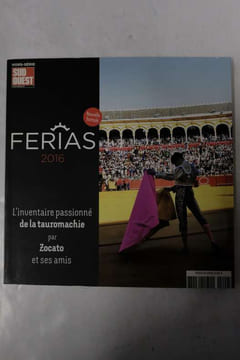 Hors série Sud Ouest : Férias 2016, l'inventaire passionné de la tauromachie. Zocato et ses amis