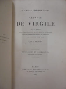 Oeuvres de Virgile; Texte Latin: P. Virgilii Maronis Opera avec un commentaire critique et explicatif, une introduction et une notice, par E. Benoist. Bucolique et Georgiques.