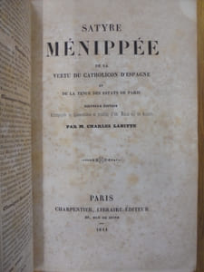 Satyre Ménippée de la vertu du catholicon d'Espagne et de la tenue des estats de Paris