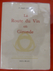 LA ROUTE DU VIN EN GIRONDE. P.Joseph Lacoste