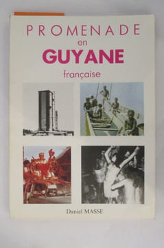 PROMENADE EN GUYANE FRANCAISE. Daniel Masse