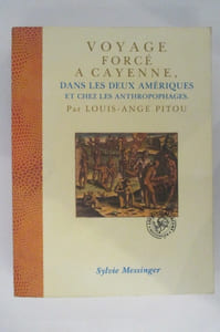 VOYAGE FORCE A CAYENNE, DANS LES DEUX AMERIQUES ET CHEZ LES ANTHROPOPHAGES.