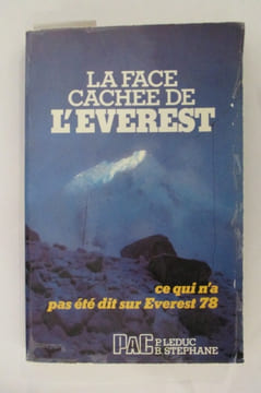 LA FACE CACHEE DE L'EVEREST. Ce qui n'a pas été dit sur Everest 78.. P. Leduc & B. Stephane