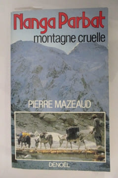 NANGA PARBAT MONTAGNE CRUELLE.. Pierre Mazeaud