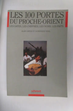 LES 100 PORTES DU PROCHE-ORIENT. Les dates, les chiffres, les noms, les faits.. Alain Gresh et Dominique Vidal