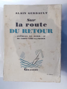 SUR LA ROUTE DU RETOUR. Journal de bord. Tome II de Tahiti vers la France. 8e édition.