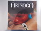 ORINOCO. A la rencontre des indiens de l'Amazonie Vénézuélienne. Collection Cisneros.
. Collectif