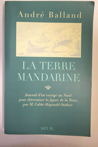 La Terre mandarine : Journal d'un voyage au Nord pour déterminer la figure de la Terre, par M. l'abbé Réginald Outhier