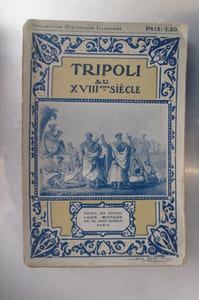 TRIPOLI au XVIIIe siècle. (avec un envoi de l'Auteur)