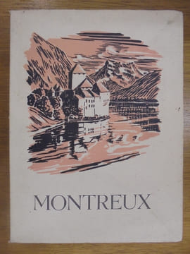 Montreux. Origines-Histoire-Littérature-Chroniques-Légendes et Coutumes. AMIGUET, PHILIPPE