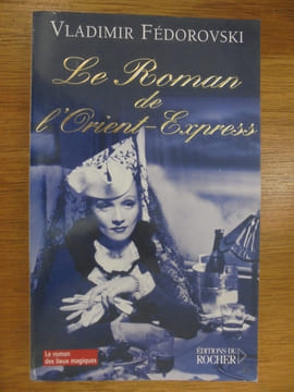 LE ROMAN DE L'ORIENT-EXPRESS. FEDOROVSKI VLADIMIR