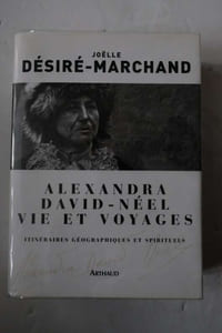 Alexandra David-Néel, vie et voyages: Itinéraires géographiques et spirituels