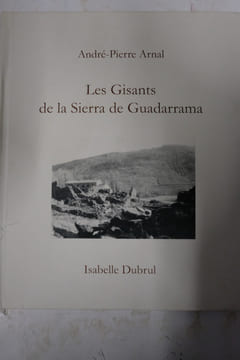Les Gisants de la Sierra de Guadarrama - Reliefs, 1986-1990. André-Pierre Arnal, Isabelle Dubrul (Illustrateur)
