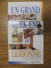 Guide Un Grand Week-end à Lisbonne. Collectif