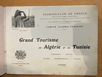 Grand tourisme en Algérie et en Tunisie. Sahara, oasis, sites, monuments, types - Comité Algéro-tunisien, Touring Club de France