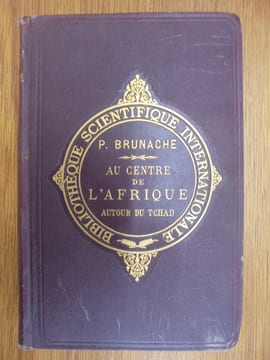 Le centre de l' Afrique, Autour du Tchad.. P. Brunache