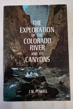 The Exploration of the Colorado River & Its Canyons
. Powell, J W