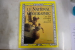 Le National Geographic, Un siècle d'aventures et de découvertes, 100 Ans D'Aventures Et De Découvertes. Bryan C.D.B.