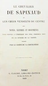 Le Chevalier de SAPINAUD et les Chefs Vendéens du Centre.