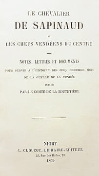 Le Chevalier de SAPINAUD et les Chefs Vendéens du Centre.. LA BOUTETIERE (Comte de);