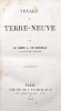 Voyage à TERRE-NEUVE.. GOBINEAU (Comte A. de);