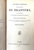 OEUVRES complètes du Seigneur de Brantôme, accompagnées de remarques historiques et critiques.. BRANTOME (Pierre de Bourdeille, seigneur de);