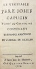 Le véritable Père JOSEF, capucin, nommé au cardinalat, contenant l'histoire anecdote du cardinal de Richelieu (d'après le P. Lelong).. RICHARD (Abbé ...