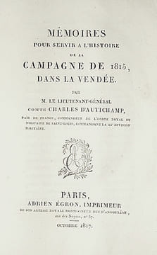 MEMOIRES pour servir à l'histoire de la Campagne de 1815, dans la VENDEE.. AUTICHAMP (Lieutenant-Général, Comte);